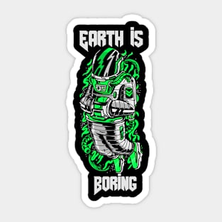 Earth is boring Sticker